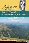 Afoot and Afield Denver/Boulder and Colorado's Front Range A Comprehensive Hiking Guide