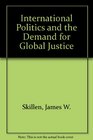 International Politics and the Demand for Global Justice