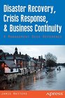 Disaster Recovery Crisis Response and Business Continuity A Management Desk Reference