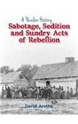 Sabotage Sedition and Sundry Acts of Rebellion