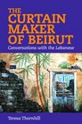 The Curtain Maker of Beirut Conversations with the Lebanese