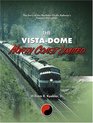 The Vista-Dome North Coast Limited: The Story of the Northern Pacific Railway's Famous Domeliner