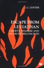 Escape From Leviathan: Liberty, Welfare, and Anarchy Reconciled
