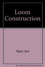 Loom Construction