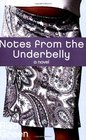 Notes From The Underbelly