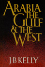 Arabia, the Gulf, and the West