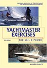 Yachtmaster Exercises for Sail and Power