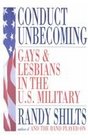 Conduct Unbecoming Gays and Lesbians in the US Military  Vietnam to the Persian Gulf