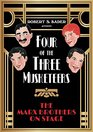 Four of the Three Musketeers The Marx Brothers on Stage