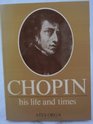 Chopin His Life and Times Revised Edition