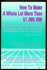 How to Make a Whole Lot More Than $1,000,000