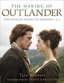 The Making of Outlander: The Official Guide to Seasons 1 & 2