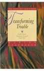 Transforming Trouble