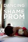 Dancing at the Shame Prom: Sharing the Stories That Kept Us Small