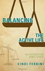 Balancing the Active Life