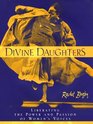 Divine Daughters Liberating the Power and Passion of Women's Voices