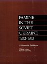 Famine in the Soviet Ukraine 19321933 A Memorial Exhibition Widener Library Harvard University