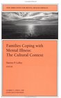 New Directions for Mental Health Services Families Coping with Mental Illness The Cultural Context No 77