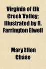 Virginia of Elk Creek Valley Illustrated by R Farrington Elwell