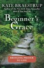 Beginner's Grace Bringing Prayer to Life