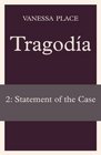 Tragodia 2 Statement of the Case