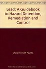 Lead A Guidebook to Hazard Detection Remediation and Control