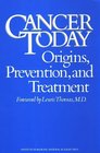 Cancer Today Origins Prevention and Treatment