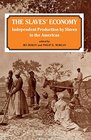 The Slaves' Economy Independent Production by Slaves in the Americas
