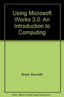 Using Microsoft Works An Introduction to Computing/Book and Disk