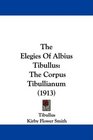 The Elegies Of Albius Tibullus The Corpus Tibullianum