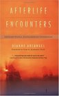 Afterlife Encounters: Ordinary People, Extraordinary Experiences