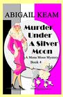 Murder Under A Silver Moon A 1930s Mona Moon Historical Cozy Mystery Book 4