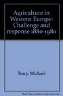 Agriculture in Western Europe Challenge and response 18801980
