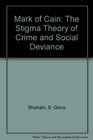 Mark of Cain The Stigma Theory of Crime and Social Deviance