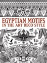 Egyptian Motifs in the Art Deco Style (Dover Pictorial Archive)