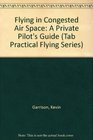 Flying in Congested Air Space A Private Pilot's Guide