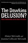 The Dawkins Delusion Atheist Fundamentalism and the Denial of the Divine