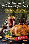 The Merriest Christmas Cookbook 25 Exquisite Recipes to Celebrate the True Christmas Spirit Black and White