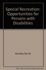 Special Recreation Opportunities for Persons With Disabilities