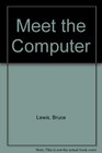 Meet the Computer