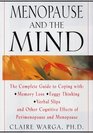 Menopause and the Mind: The Complete Guide to Coping with Memory Loss, Foggy Thinking, Verbal Confusion, and Other Cognitive Effects of Perimenopause and Menopause