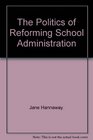 The Politics of Reforming School Administration