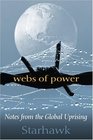 Webs of Power Notes from the Global Uprising