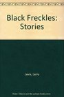 Black Freckles Stories