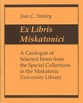 Ex Libris Miskatonici: A Catalogue of Selected Items from the Special Collections in the Miskatonici University Library (Cthulhu)