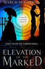 Elevation of the Marked (The Marked Series) (Volume 2)