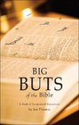Big Buts of the Bible A Book of Exceptional Exceptions