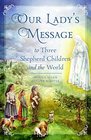 Our Lady's Message to Three Shepherd Children and the World