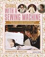 Girl with a Sewing Machine: The no-fuss guide to making and adapting your own clothes