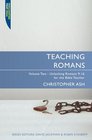 Teaching Romans Volume 2 Unlocking Romans 916 for the Bible teacher